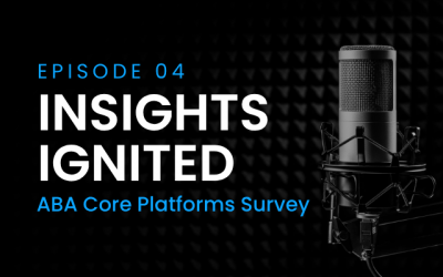 ABA Core Platforms Survey: Not all Core Platform Providers are the Same