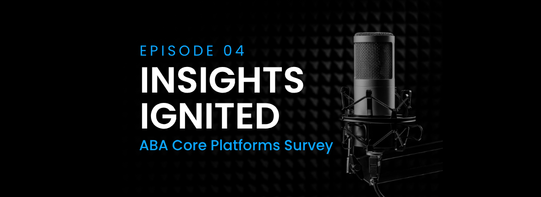 Podcast Ep 04 - ABA Core Platforms Survey