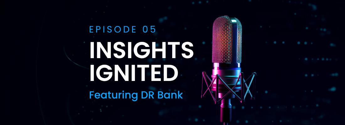 Podcast Ep 05 - Featuring DR Bank