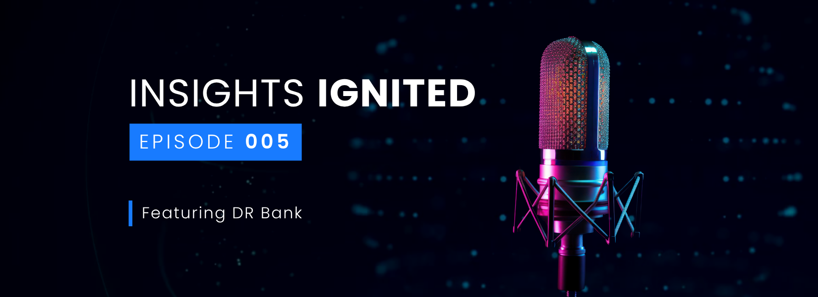 Podcast Ep 01 - Featuring DR Bank