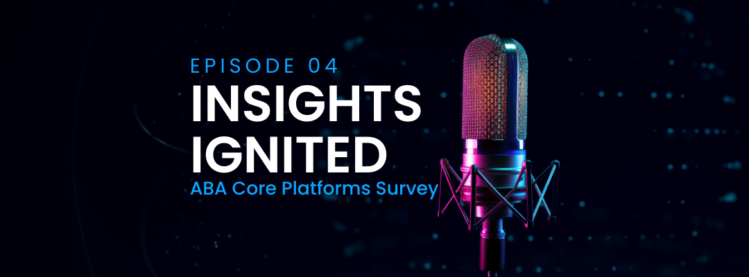 ABA Core Platforms Survey: Not all Core Platform Providers are the Same