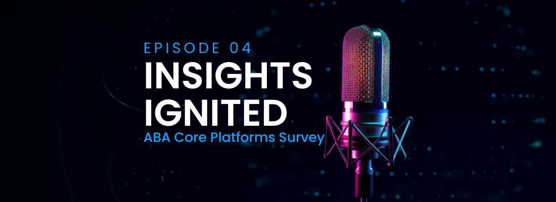 Podcast Ep 04 - ABA Core Platforms Survey